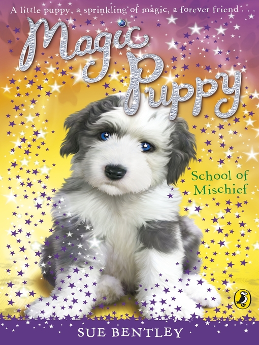 Title details for Magic Puppy by Sue Bentley - Available